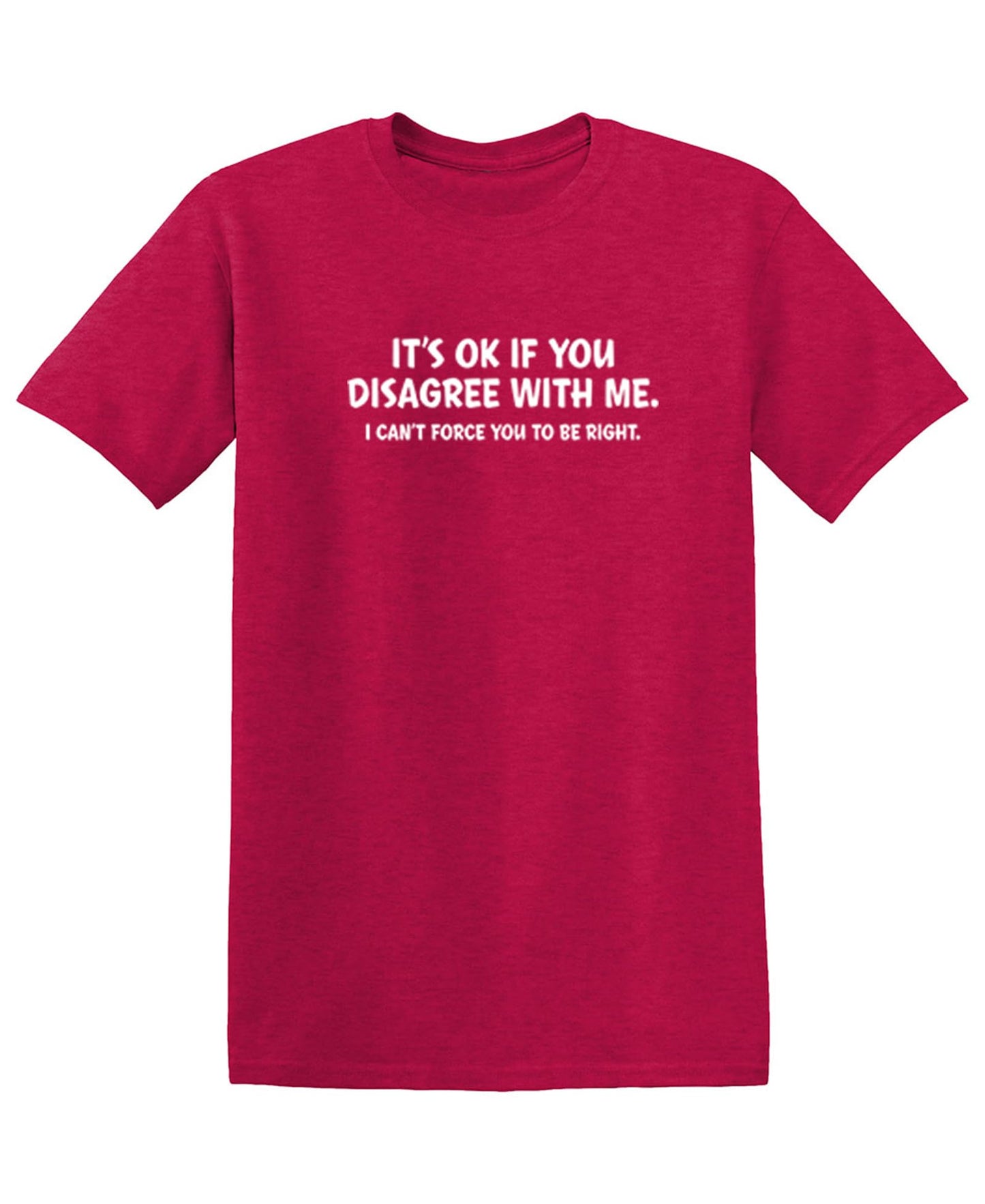 It's Ok If You Disagree with Me Funny Mens Graphics T Shirts | Adult Humor Graphic Tees | Novelty Sarcastic T-Shirts