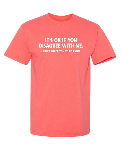 It's Ok If You Disagree with Me Funny Mens Graphics T Shirts | Adult Humor Graphic Tees | Novelty Sarcastic T-Shirts