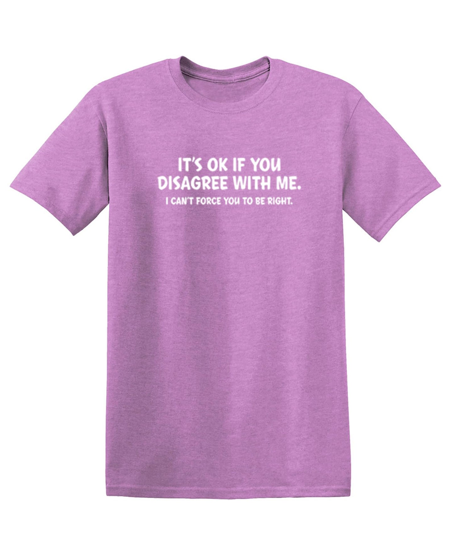 It's Ok If You Disagree with Me Funny Mens Graphics T Shirts | Adult Humor Graphic Tees | Novelty Sarcastic T-Shirts