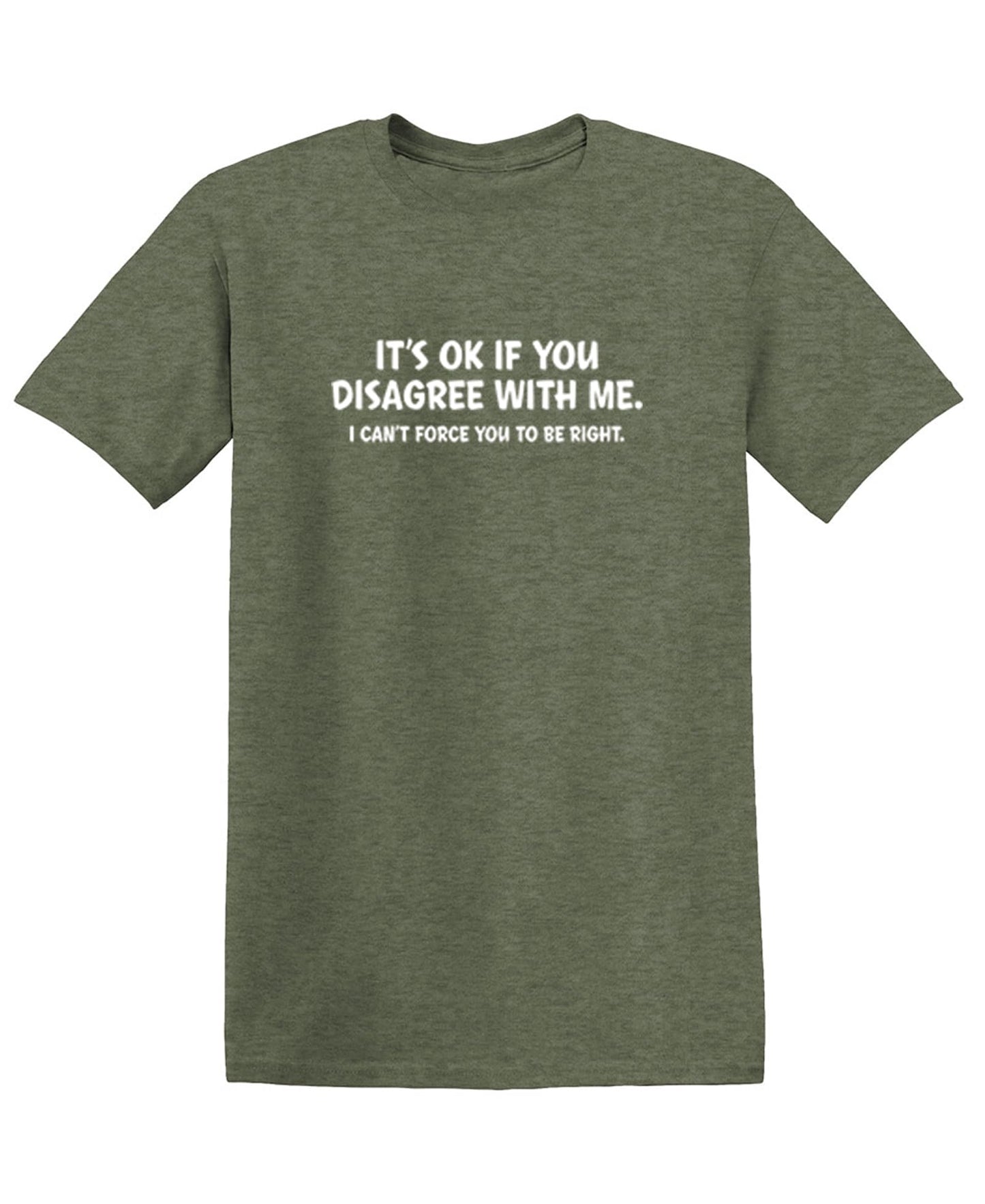 It's Ok If You Disagree with Me Funny Mens Graphics T Shirts | Adult Humor Graphic Tees | Novelty Sarcastic T-Shirts