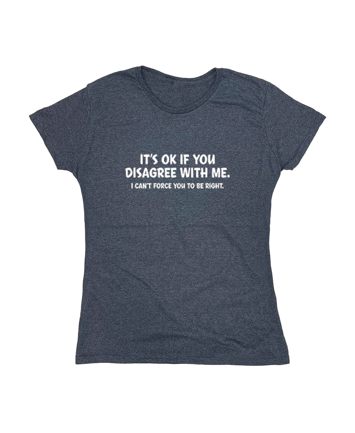 It's Ok If You Disagree with Me Funny Mens Graphics T Shirts | Adult Humor Graphic Tees | Novelty Sarcastic T-Shirts